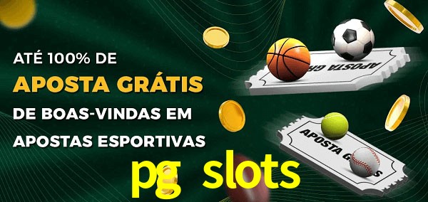 pg slots Ate 100% de Aposta Gratis